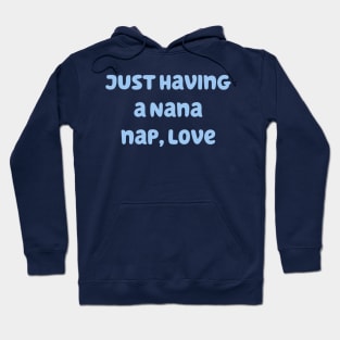 Just Having a Nana Nap, Love Hoodie